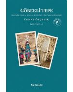Göbekli Tepe - Kozmik Doğuş, Kutsal Evlilik ve Ölümden Dirilişe