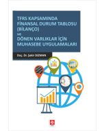TFRS Kapsamında Finansal Durum Tablosu (Bilanço) ve Dönen Varlıklar İçin Muhasebe Uygulamaları