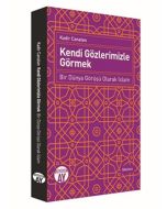 Kendi Gözlerimizle Görmek