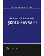 Türk Toplu İş Hukukunda İşkolu Kavramı