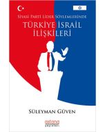 Siyasi Parti Lider Söylemlerinde Türkiye İsrail İlişkileri