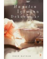 Hayatın İçinden Dokunuşlar
