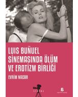 Luis Bunuel Sinemasında Ölüm ve Erotizm Birliği