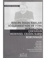 Avrupa İnsan Hakları Sözleşmesinde ve Türk Hukukunda Çocuğun Bedensel Cezaya Karşı Korunması