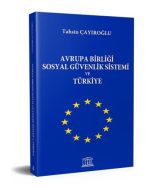 Avrupa Birliği Sosyal Güvenlik Sistemi ve Türkiye