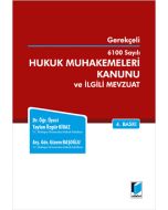 Gerekçeli 6100 Sayılı Hukuk Muhakemeleri Kanunu ve İlgili Mevzuat