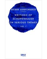 Writings Of Schopenhauer On Various Themes Vol. 1