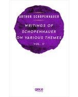 Writings Of Schopenhauer On Various Themes Vol. 2