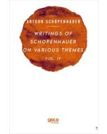 Writings Of Schopenhauer On Various Themes Vol. 4