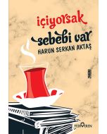 İçiyorsak Sebebi Var