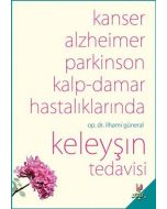 Kanser, Alzheimer, Parkinson Kalp-Damar Hastalıklarında Keleyşın Tedavisi