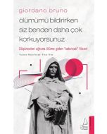Giordano Bruno - Ölümümü Bildirirken Siz Benden Daha Çok Korkuyorsunuz