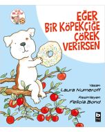 Eğer Bir Köpekçiğe Çörek Verirsen