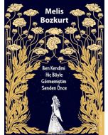 Ben Kendimi Hiç Böyle Görmemiştim Senden Önce