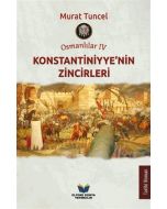 Konstantiniyye’nin Zincirleri - Osmanlılar 4