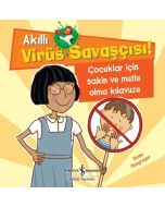 Akıllı Virüs Savaşçısı! - Çocuklar İçin Sakin Ve Mutlu Olma Kılavuzu
