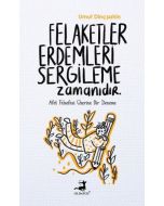 Felaketler Erdemleri Sergileme Zamanıdır