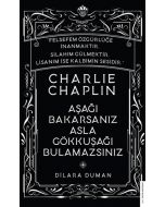 Charlie Chaplin - Aşağı Bakarsanız Asla Gökkuşağı Bulamazsınız