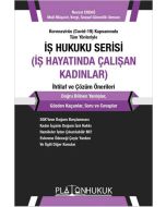İş Hukuku Serisi - İş Hayatında Çalışan Kadınlar