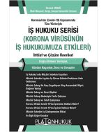 İş Hukuku Serisi - Korona Virüsünün İş Hukukumuza Etkileri