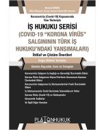 İş Hukuku Serisi - Covid-19 "Korona Virüs" Salgının Türk İş Hukuku'ndaki Yansımaları