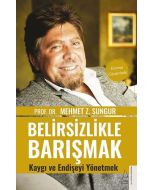 Belirsizlikle Barışmak