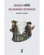Başka Biri Olmanın Romanı