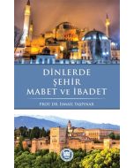 Dinlerde Şehir Mabet ve İbadet