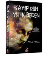 Kayıp Ruh Yitik Beden