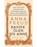 Anna Freud - Bakire Ölen Bir Anne