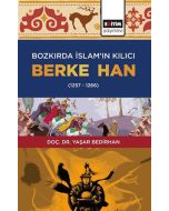 Bozkırda İslam’ın Kılıcı Berke Han (1257-1266)