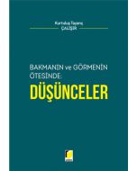 Bakmanın ve Görmenin Ötesinde: Düşünceler