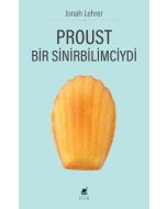 Proust Bir Sinirbilimciydi