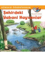 Dünyayı Öğreniyorum - Şehirdeki Yabani Hayvanlar 