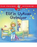 İlk Okuma Kitabım - Elif'in Uykusu Gelmiyor