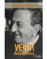 Bir Felsefe Feneri: Vehbi Hacıkadiroğlu