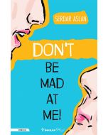 Don’t Be Mad At Me