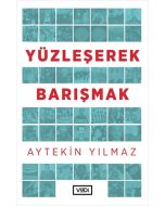 Yüzleşerek Barışmak