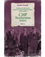 Türkiye’de İki Partili Siyâsî Sistemin Kuruluş Yılları (1945-1950) - CHP İktidarının Sonu Cilt: 6