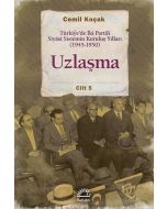 Türkiye’de İki Partili Siyâsi Sistemin Kuruluş Yılları (1945-1950) - Uzlaşma Cilt: 5