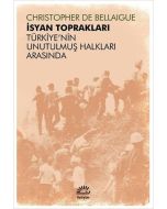 İsyan Toprakları - Türkiye'nin Unutulmuş Halkları Arasında