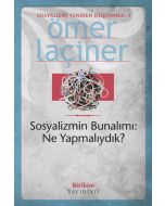 Sosyalizmin Bunalımı: Ne Yapmalıydık?
