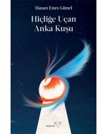 Hiçliğe Uçan Anka Kuşu