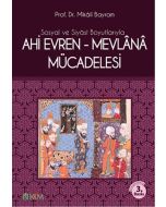 Sosyal ve Siyasi Boyutlarıyla Ahi Evren - Mevlana Mücadelesi