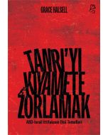 Tanrı’yı Kıyamete Zorlamak