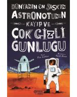 Dünyanın En Şaşkın Astronotunun Kayıp ve Çok Gizli Günlüğü (Ciltli)