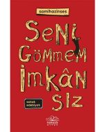 Seni Gömmem İmkansız