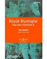 Büyük Biyologlar - Ray'den Hamilton'a