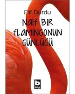 Naif Bir Flamingonun Günlüğü