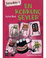 Tittirikler 1 -  En Korkunç Şeyler